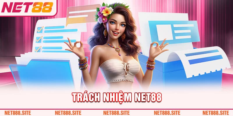 Thấu hiểu ý nghĩa Trách Nhiệm Net88