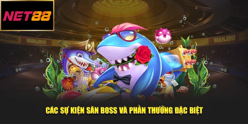 Các sự kiện săn boss và phần thưởng đặc biệt