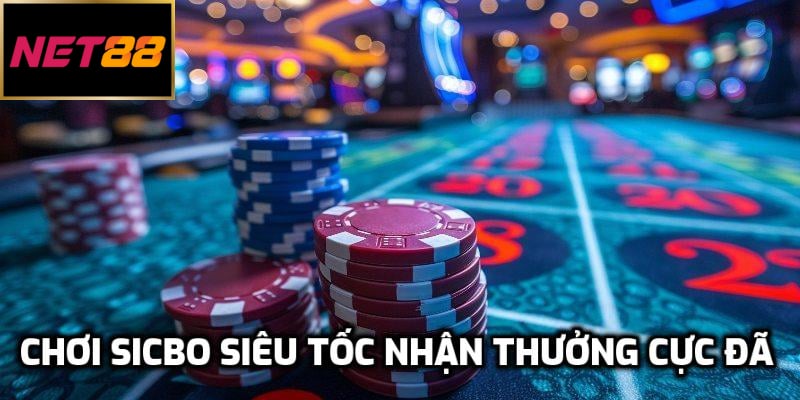 Chơi sicbo siêu tốc nhận thưởng cực đã