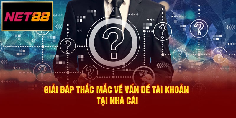 Trả lời toàn bộ mọi thắc mắc của người chơi khi tiến hành đăng nhập Net88