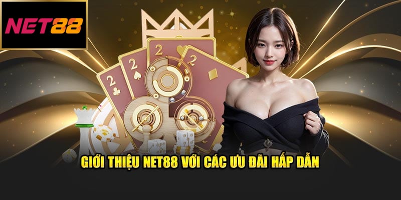 Giới thiệu Net88 với các ưu đãi hấp dẫn