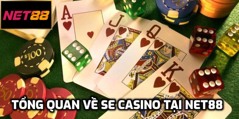 Tổng quan về SE Casino tại Net88