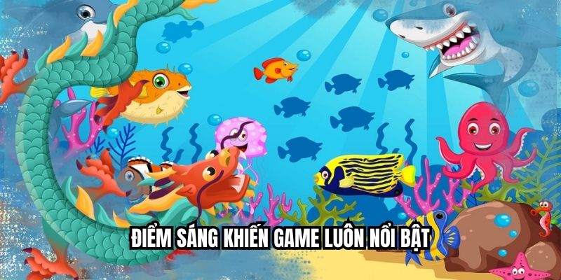 Điểm sáng khiến game luôn nổi bật