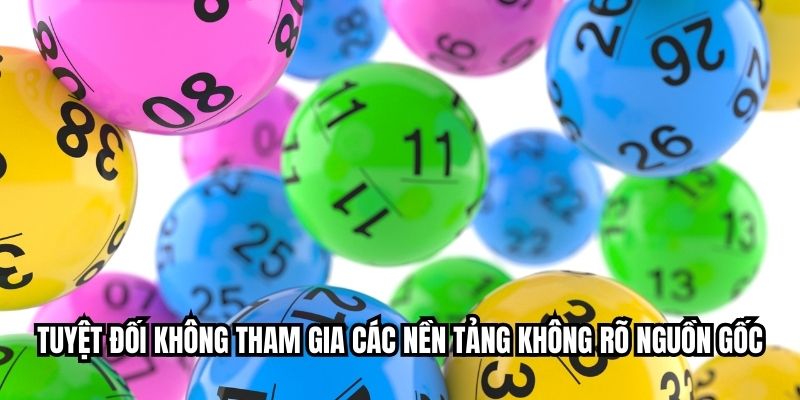 Tuyệt đối không tham gia các nền tảng không rõ nguồn gốc